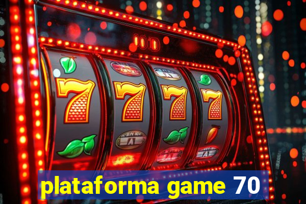 plataforma game 70